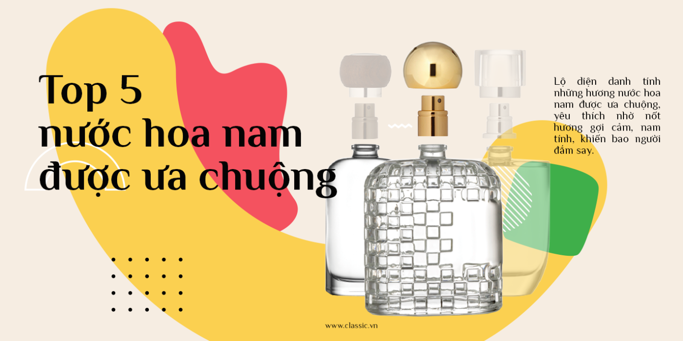 Lộ diện danh tính 5 dòng nước hoa nam được ưa chuộng mọi thời đại